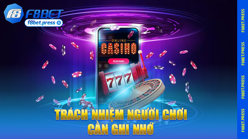 Trách nhiệm người chơi cần ghi nhớ