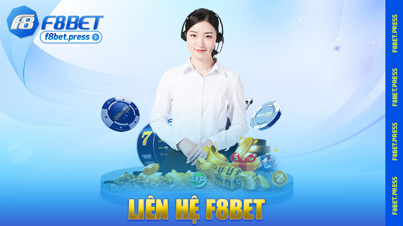 Liên hệ F8bet – Gọi phát có mặt, hỏi phát có câu trả lời liền