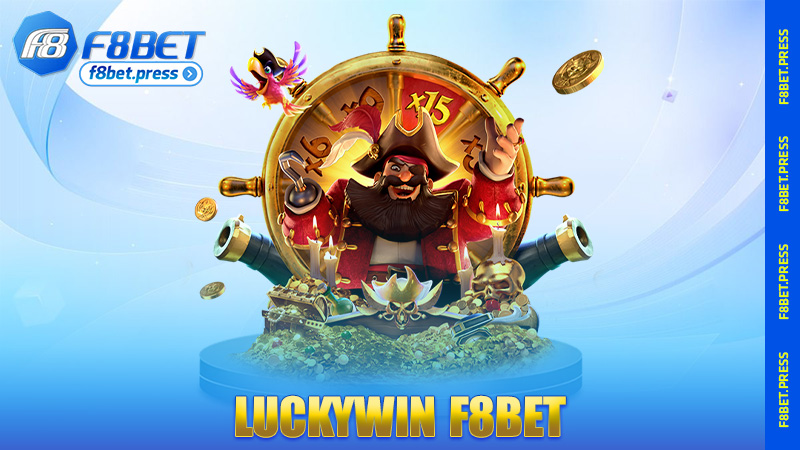 Luckywin F8bet – Chơi vui là chính, trúng quà là thật