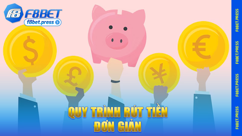 Quy trình rút tiền đơn giản