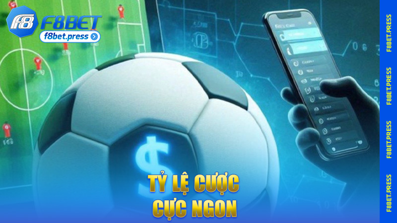 Tỷ lệ cược cực ngon